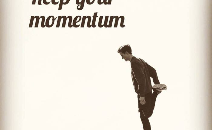 KEEP YOUR MOMENTUM